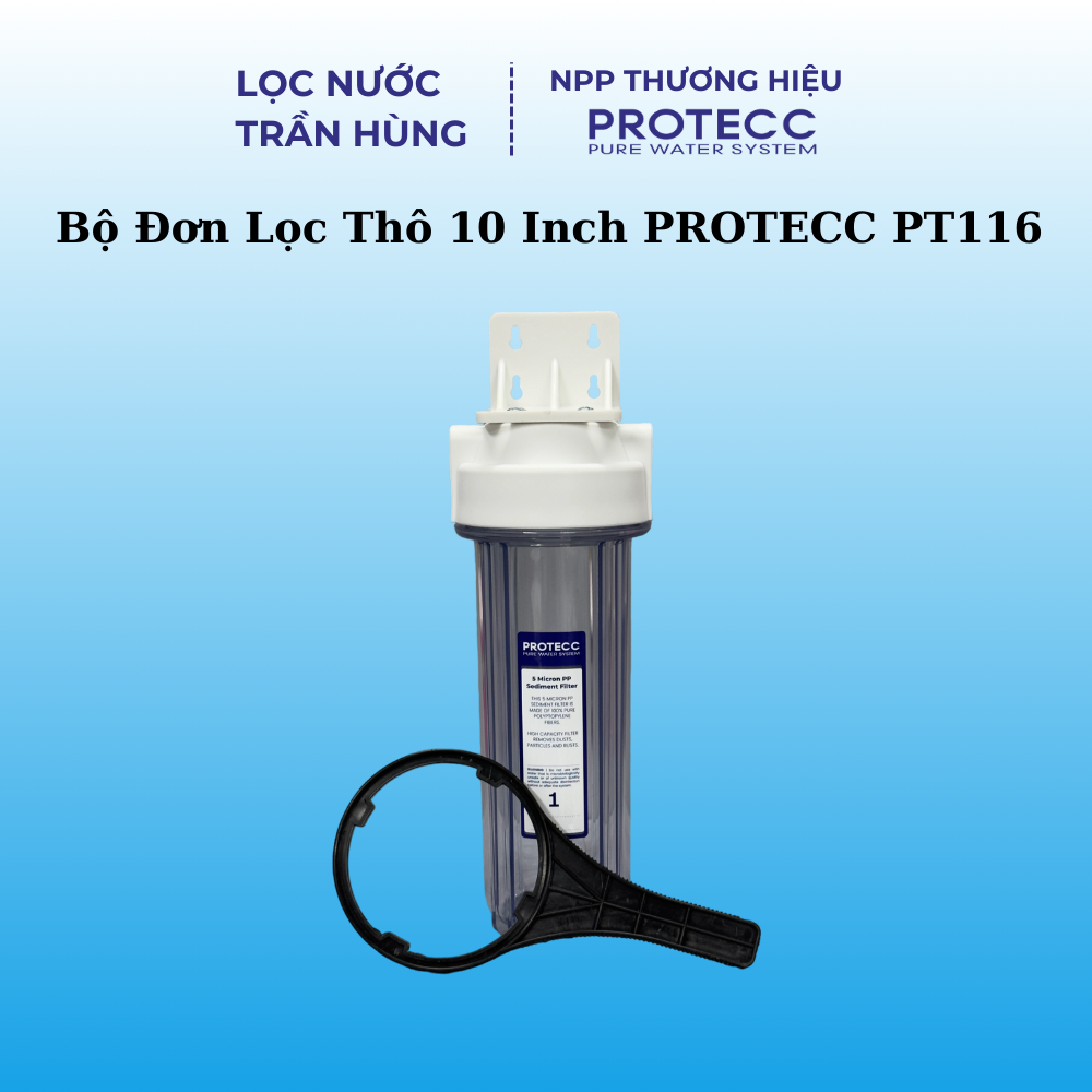 Bộ Đơn Lọc Thô 10 Inch PROTECC PT116 Trong - Ly 2 Ron Chịu Áp Tốt - Lọc ...