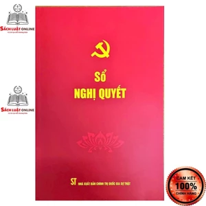 Sổ - Sổ Nghị Quyết (NXB Chính trị quốc gia sự thật)