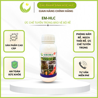 CHẾ PHẨM EM HLC ĐẶC TRỊ TUYẾN TRÙNG - THUỐC ĐẶC TRỊ VÀNG LÁ THỐI RỄ, PHÒNG TRỪ TUYẾN TRÙNG RỄ HẠI CÂY TRỒNG - CHAI 500ML
