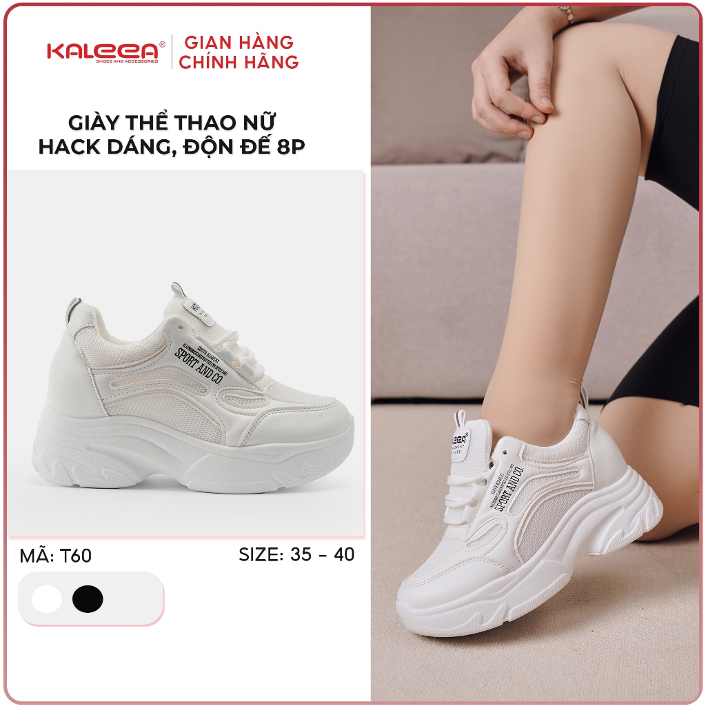 Ảnh Kaleea - Giày Thể Thao Nữ Độn Đế Cao 6p Sneaker Tôn Dáng Đi Nhẹ, Êm, Mềm - T60 [LẤY TĂNG SIZE] 1