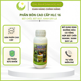 PHÂN BÓN HỮU CƠ CAO CẤP HLC 16 - PHÂN BÓN LÁ KÍCH MẦM KÍCH CHỒI DƯỠNG TRÁI CHO CÂY ĂN QUẢ, HOA, CÂY CẢNH, RAU MÀU- 500ML