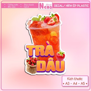 [TRÀ DÂU] Decal Dán, Hình Ép Plastic Trà Dâu Trang Trí Quán Nước, Cà Phê, Trà Sữa, Quán Ăn - Size A3, A4, A5.