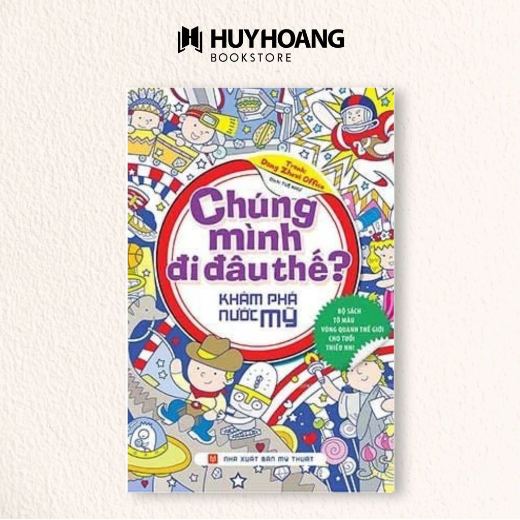 Ảnh Sách Chúng Mình Đi Đâu Thế, Khám Phá nước Pháp, Mỹ, Trung Quốc, Huy Hoàng Bookstore 3