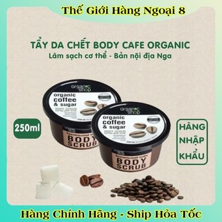 [DATE MỚI] Tẩy Tế Bào Da Chết Mặt, Body Cafe Organic Shop 75ml và 250ml của Nga