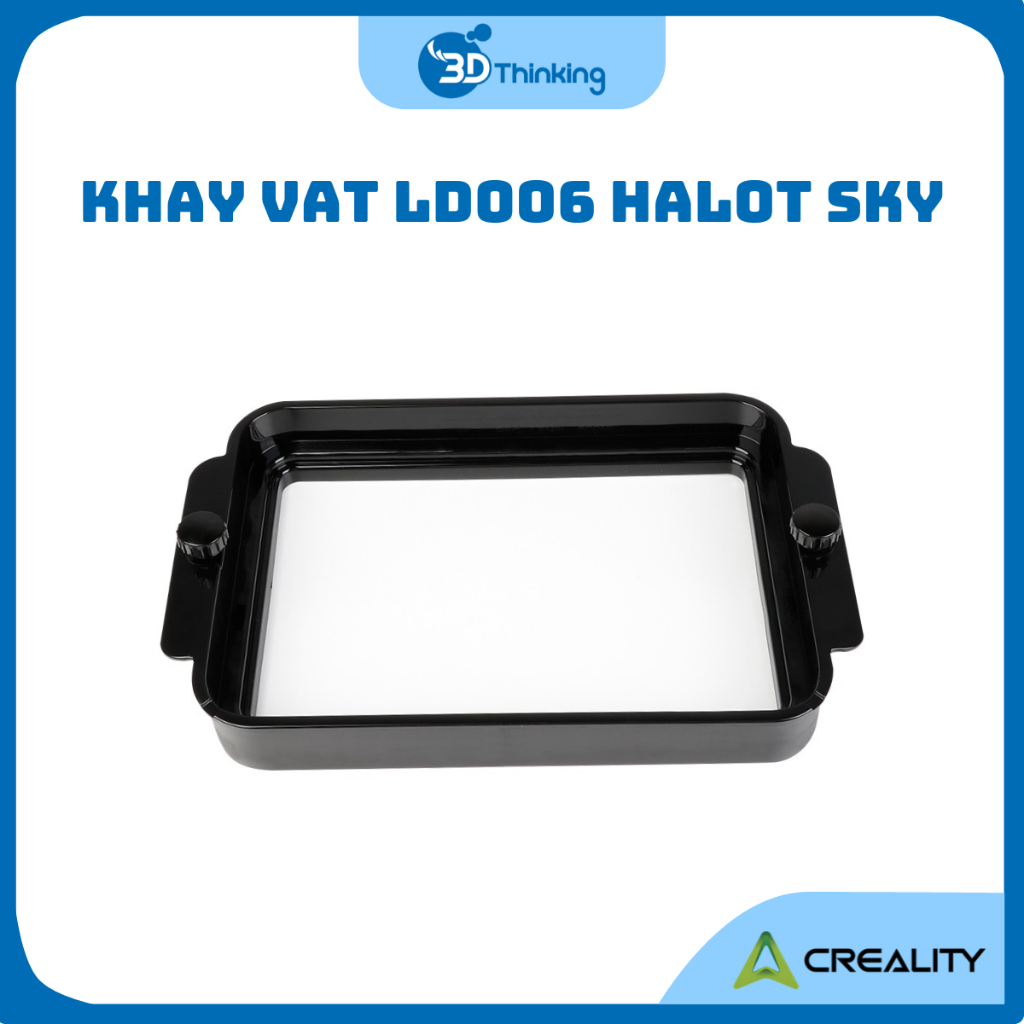 Khay VAT máy in 3D Creality LD006 Halot Sky
