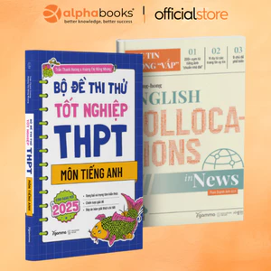Sách Lẻ/Combo: Bộ đề thi thử tốt nghiệp THPT môn Tiếng Anh + English Collocation in News Đọc tin không vấp (Gamma)