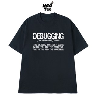 Áo Thun Coder NGỐ TEE Debugging Như Là Game Trinh Thám Vải Cotton 100 Cao Cấp Thoáng Mát