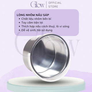 Chén Nhôm Chuyên Dụng Nấu Sáp Tiện Lợi Nhanh Tan Sáp , Dùng Cho Nồi Prowax100 GLOWWAING CHE TÊN