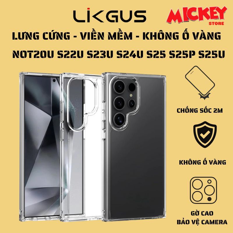 Ốp Likgus trong suốt chống ố vàng Samsung S26ultra S26plus S26 S23ultra S24ultra S22ultra Not20ultra