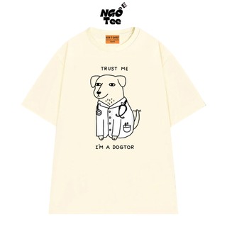 Áo Thun Nam Nữ NGỐ TEE Chú Chó Trust Me I'm A Dogtor Vải Cotton 75 Thoáng Mát Mềm Mịn