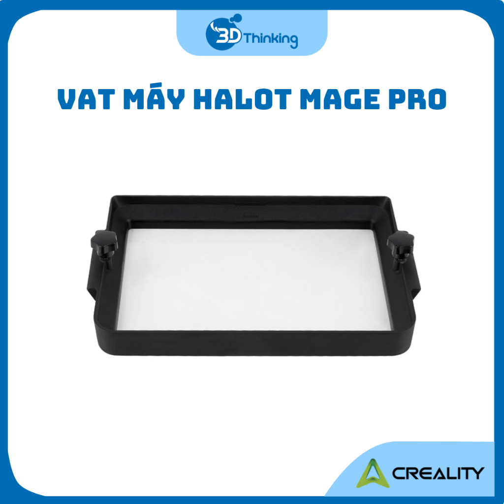 Khay VAT máy in 3D Creality Halot Mage Pro