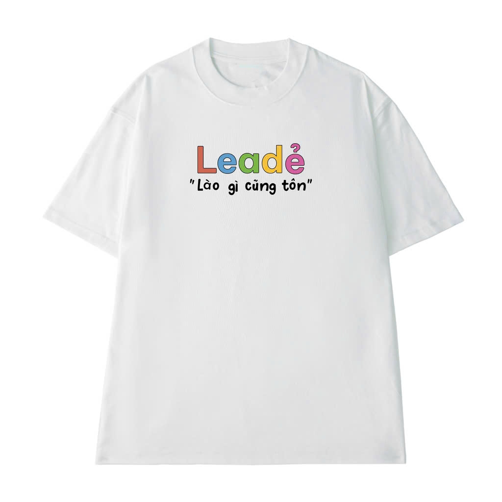 Áo thun nam nữ ngắn tay in chữ LEADER LÀO GÌ CŨNG TÔN  áo phông  chất liệu cotton thoáng mát  TA221