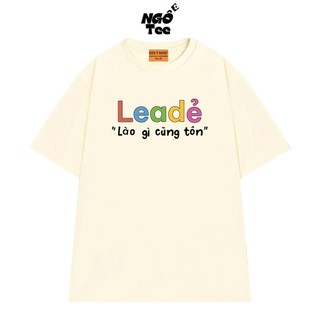Áo Thun Unisex NGỐ TEE Leader - Lào Gì Cũng Tôn, Áo Vớ Vẩn Chất Vải Cotton 75 Thoáng Mát Mềm Mịn