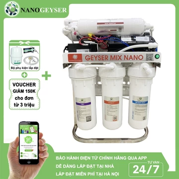 Tiền lọc Ion Kiềm xử lý nước cứng Nano Geyser MIX NANO 8 Cấp, Xử lý nước đá vôi, cặn canxi, giảm TDS cho nước