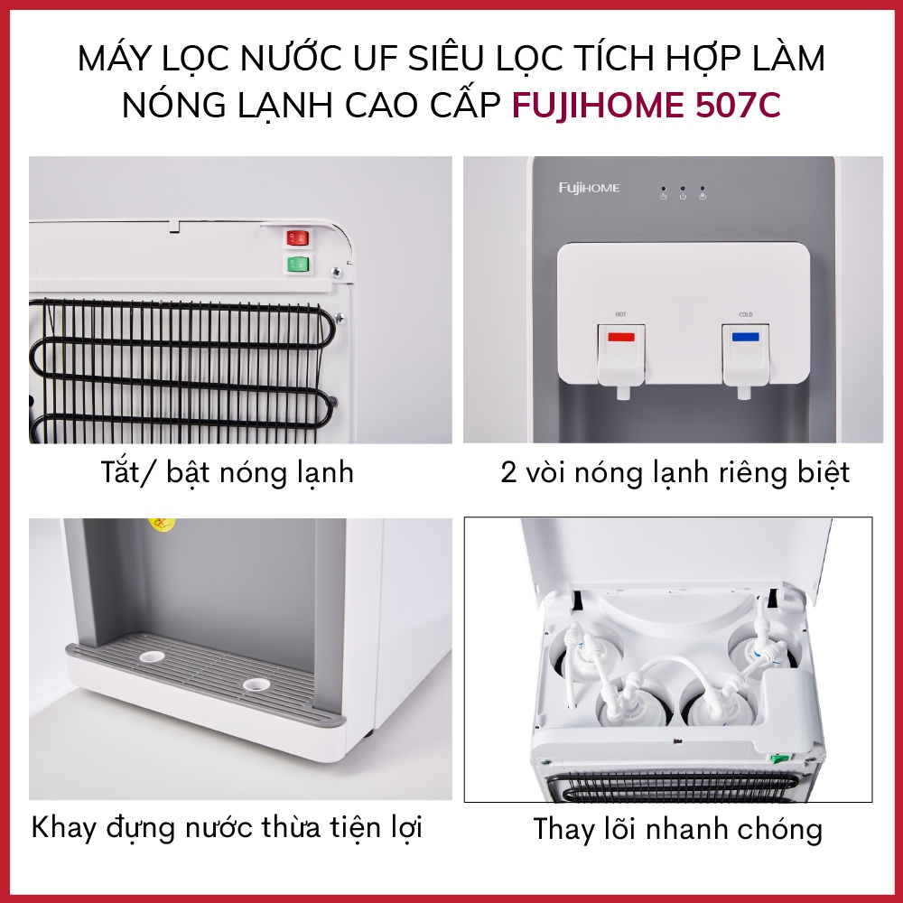 Cây lọc nước nóng lạnh Nhập Khẩu FUJIHOME WP507C, Máy lọc nước UF siêu lọc tích hợp nóng lạnh cao cấp