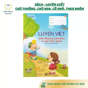 Sách - Luyện viết chữ thường, chữ hoa, cỡ nhỏ, theo nhóm