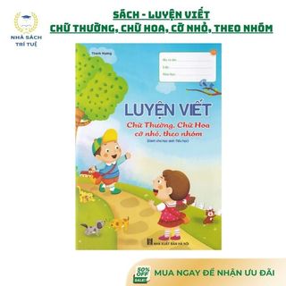 [Chuẩn NXB] Sách - Luyện viết chữ thường, chữ hoa, cỡ nhỏ, theo nhóm