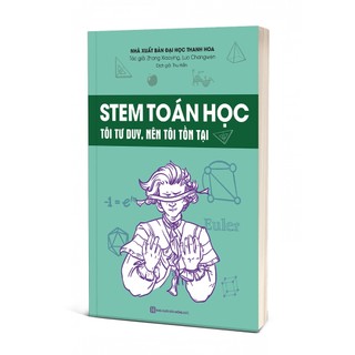 Sách - STEM Toán học – Tôi tư duy, nên tôi tồn tại