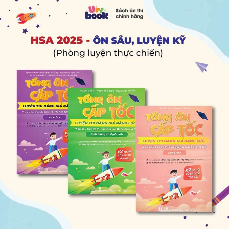 Sách HSA 2025- Tổng Ôn Cấp Tốc Luyện Thi Đánh Giá Năng Lực Đại học Quốc ...