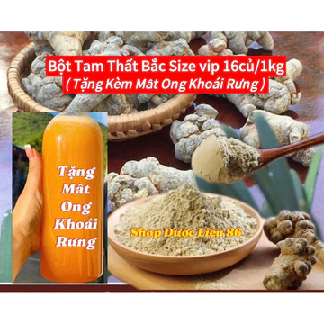 1kg- Bột Tam Thất Bắc size Vip 16cu/1kg ( Tặng kèm 1lit mât ong khoái rưng nguyên chất )