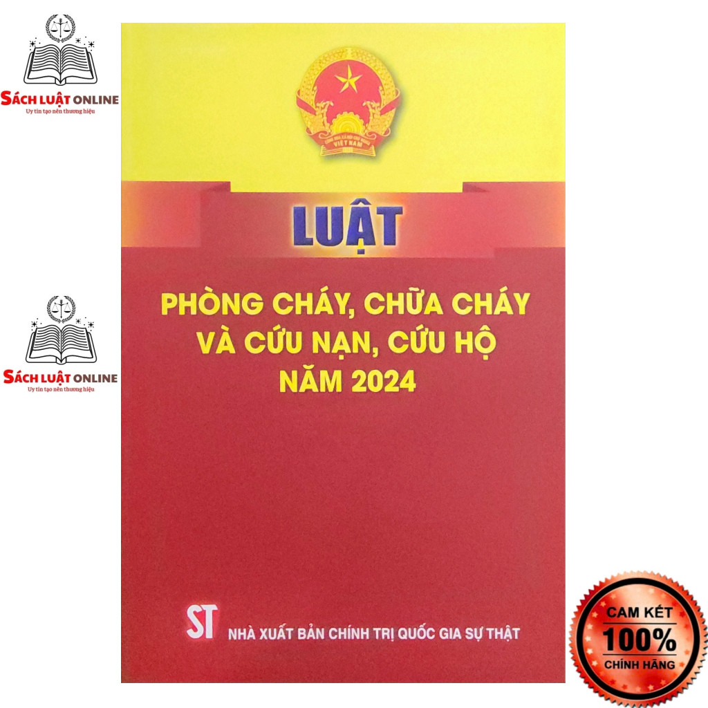 Sách LV2 - Luật phòng cháy, chữa cháy và cứu nạn, cứu hộ năm 2024 (NXB Chính trị quốc gia Sự thật)