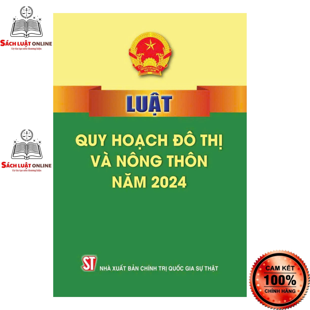 Sách LV2 - Luật quy hoạch đô thị và nông thôn năm 2024 (NXB Chính trị quốc gia Sự thật)