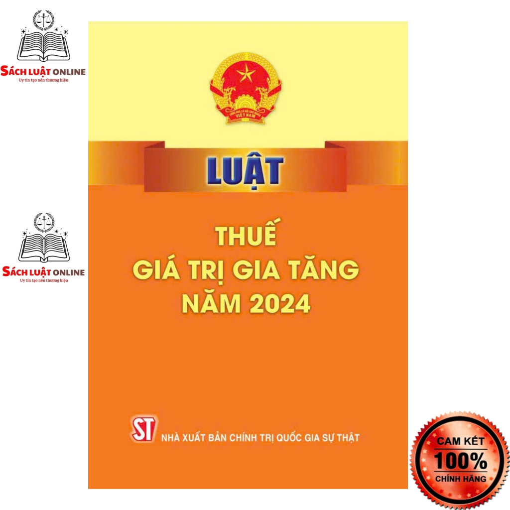 Sách LV1 - Luật thuế giá trị gia tăng năm 2024 (NXB Chính trị quốc gia Sự thật)