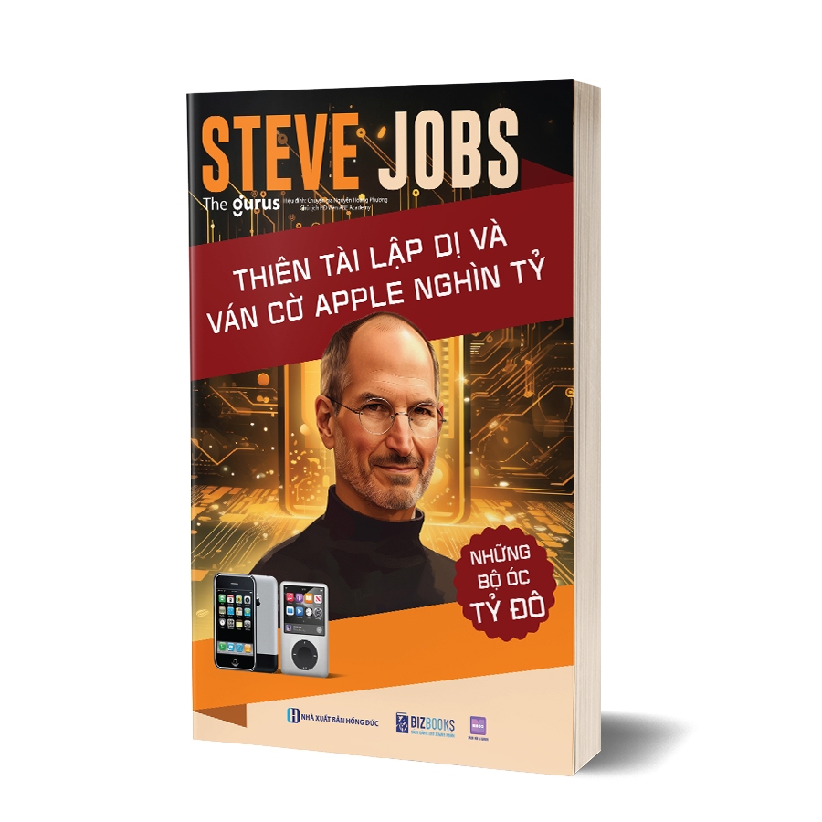 Sách Những Bộ Óc Tỷ Đô: Steve Jobs - Thiên Tài Lập Dị Và Ván Cờ Apple Nghìn Tỷ