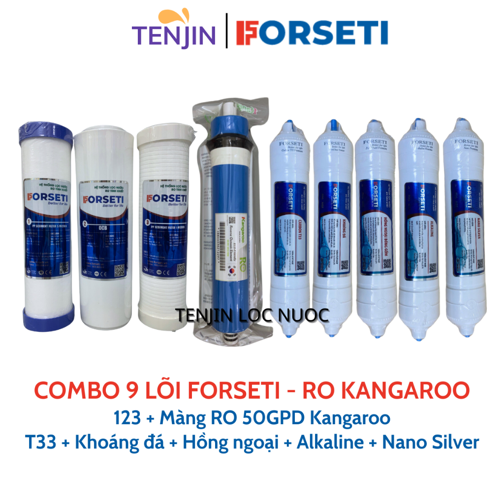 Combo 9 Lõi Lọc Nước FORSETI Gồm 123 + Màng RO50 Karofi/RO Sunhouse/RO Kangaroo + T33 Mineral Hồng Ngoại  Alkaline Nano