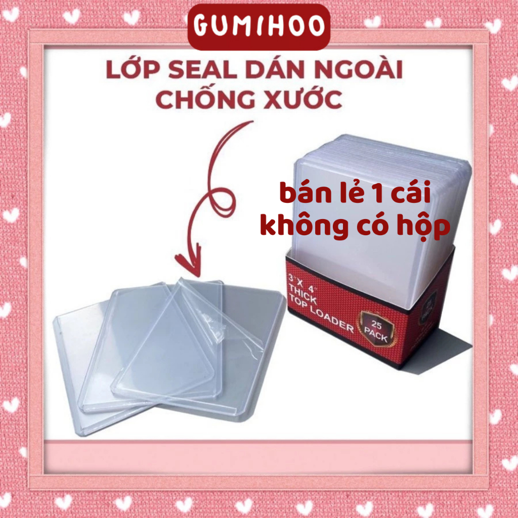 [BẢN NÂNG CÂP] SET Toploader có Seal A7 B8 kích thước đựng card Anime Kpop
