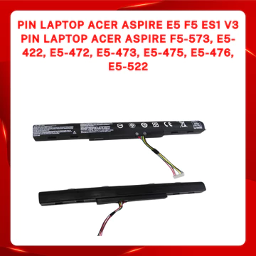 Pin Laptop Acer Aspire E5 F5 ES1 V3 Pin laptop Acer Aspire F5-573, E5-422, E5-472, E5-473, E5-475, E5-476, E5-522