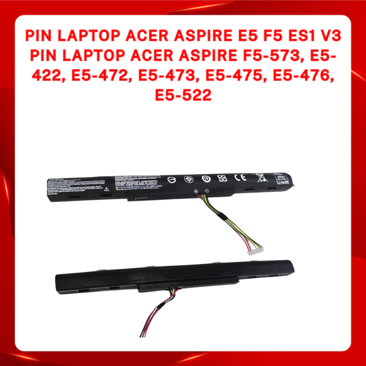 Pin Laptop Acer Aspire E5 F5 ES1 V3 Pin laptop Acer Aspire F5-573, E5-422, E5-472, E5-473, E5-475, E5-476, E5-522