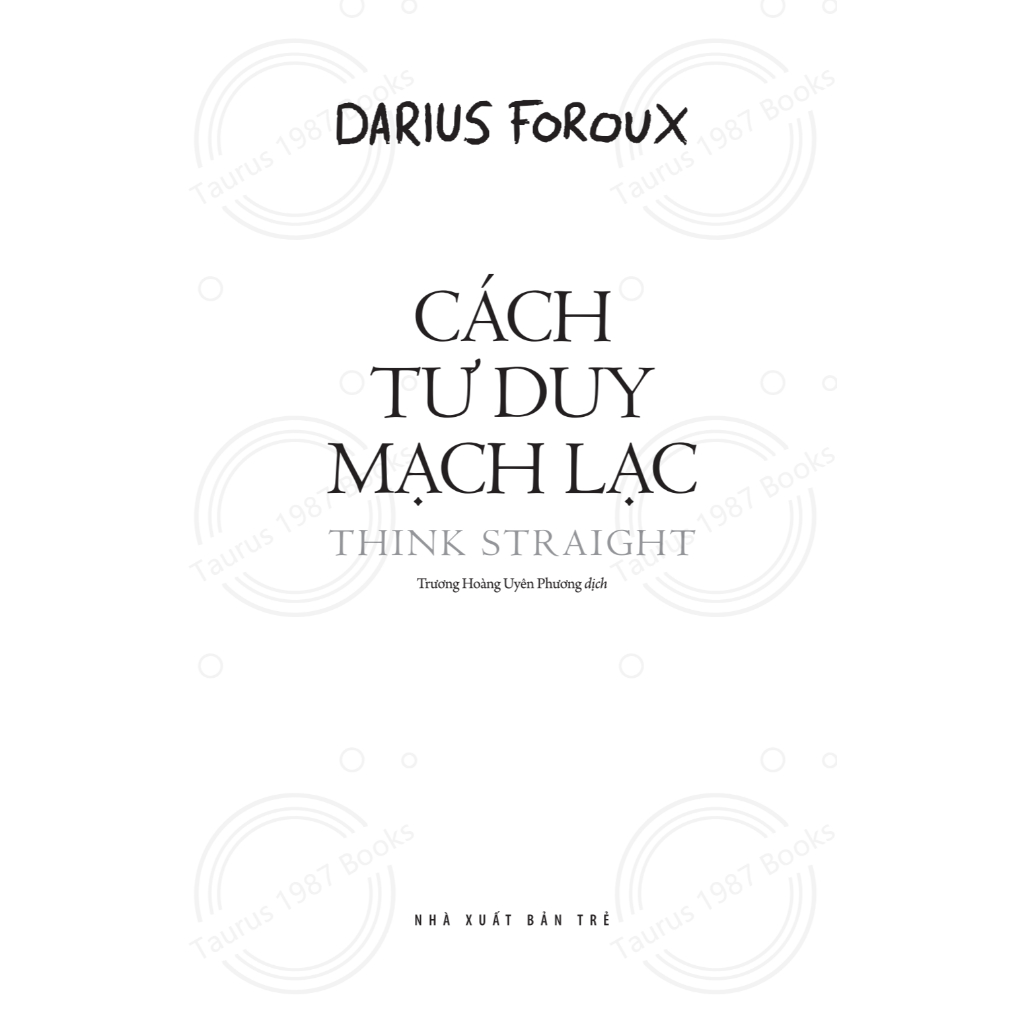 Ảnh Sách CÁCH TƯ DUY MẠCH LẠC - Darius Foroux (NXB Trẻ) 1