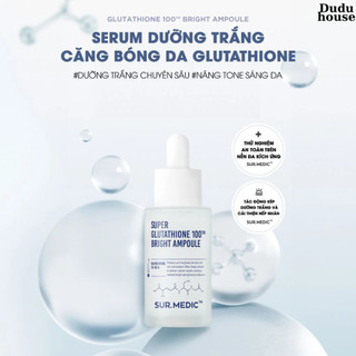 Tinh Chất Sur.medic Super Glutathione 100 Bright Ampoule Truyền Trắng, Sáng Da 32ml Duduhouse