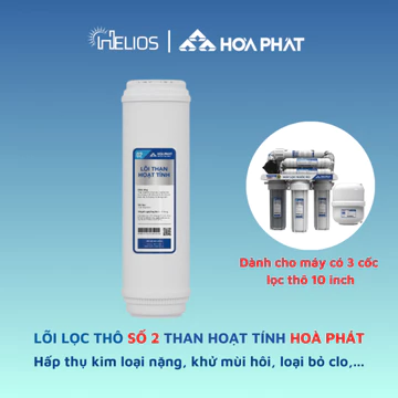 Lõi lọc thô số 2 Than Hoạt Tính Hoà Phát dành cho máy có 3 cốc lọc thô 10 inch- Loại bỏ mùi chất hữu cơ,...