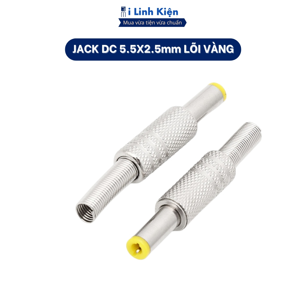 Jack Nguồn DC 5.5x2.5mm & 5.5x2.1mm Lõi Vàng Bộ Chuyển Đổi Đầu Nối Kim Loại Chính Hãng ILinhkien