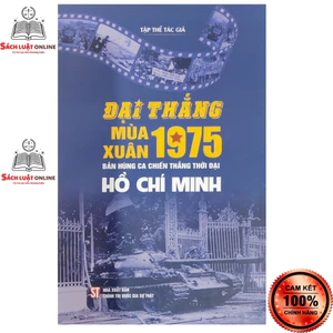 Sách - Đại thắng mùa Xuân 1975 - Bản hùng ca chiến thắng thời đại Hồ Chí Minh