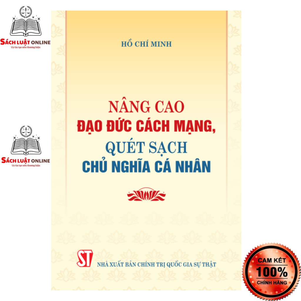 Sách - Nâng cao đạo đức cách mạng, quét sạch chủ nghĩa cá nhân