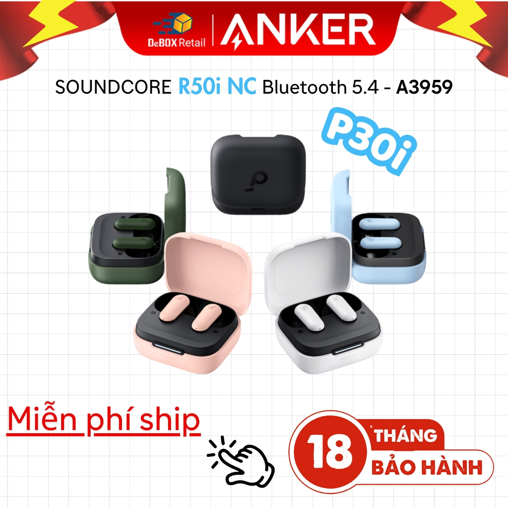 Tai Nghe Bluetooth TWS SoundCore R50i NC (P30i) By Anker, BT 5.3, chống ồn ANC, kháng nước và bụi IP54, Nghe nhạc 45 giờ | BigBuy360 - bigbuy360.vn
