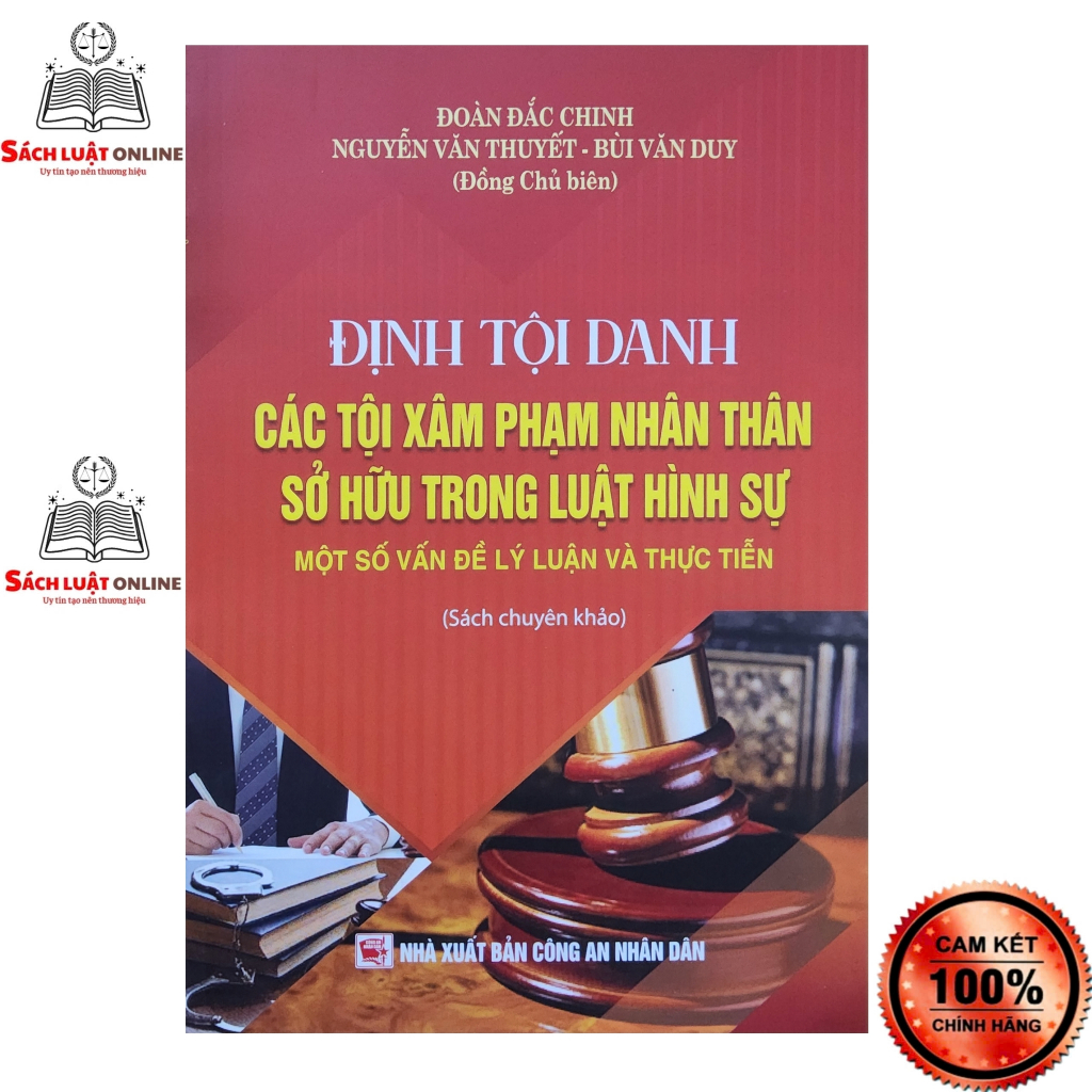 Sách - Định tội danh các tội phạm xâm phạm nhân thân, sở hữu trong luật hình sự một số vấn đề lý luận và thực tiễn