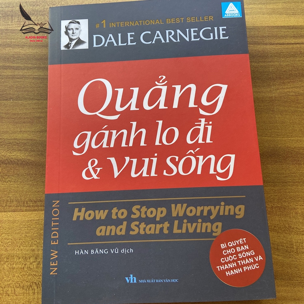 Sách-Quẳng Gánh Lo Đi Và Vui Sống – How to Stop Worrying and Start Living -Dale Carnegie