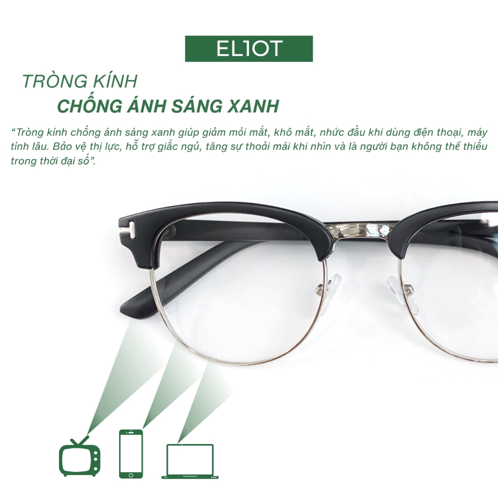 Gọng kính mắt tròn ELIOT kính nửa viền Clubmaster chống ánh sáng xanh nam nữ thời trang có thể thay cận