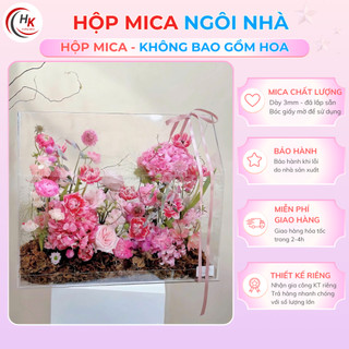 [CHUYÊN SỈ] Hộp Mica ngôi nhà - Hộp hoa Mica - Hộp trưng bày hoa - Hộp đựng quà