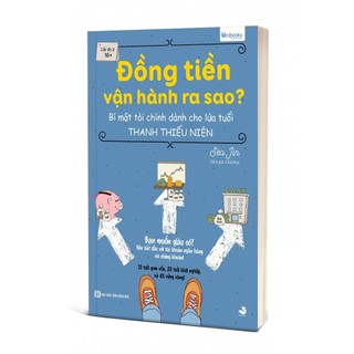 Sách - Đồng Tiền Vận Hành Ra Sao? Bí Mật Tài Chính Dành Cho Lứa Tuổi Thanh Thiếu Niên 16+ Unibooks