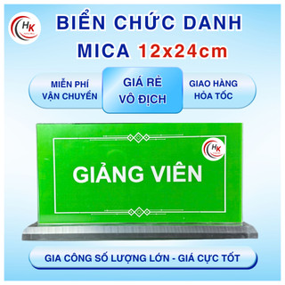 [CHUYÊN SỈ] Biển Mica Để Bàn 12x24cm Chuyên Nghiệp Cao Cấp