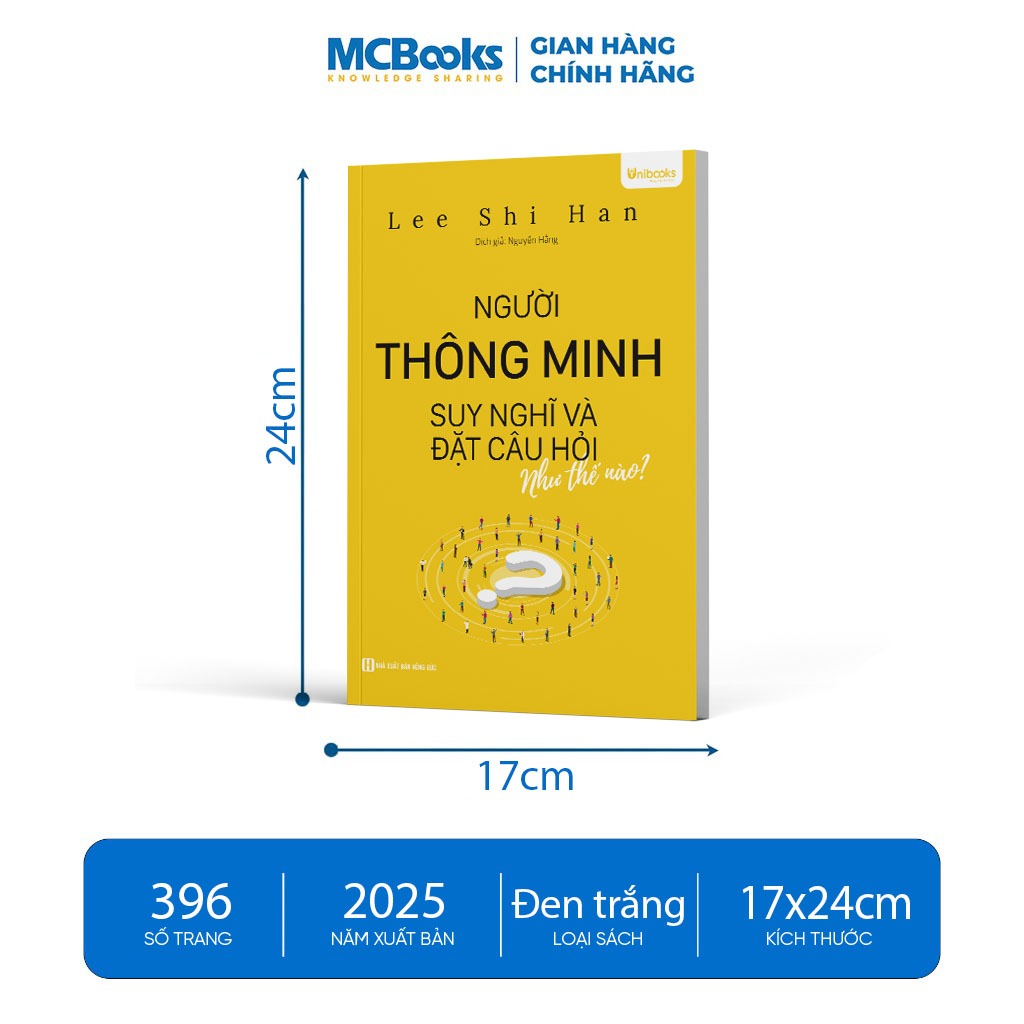 Sách- Người Thông Minh Suy Nghĩ Và Đặt Câu Hỏi Như Thế Nào - Unibooks