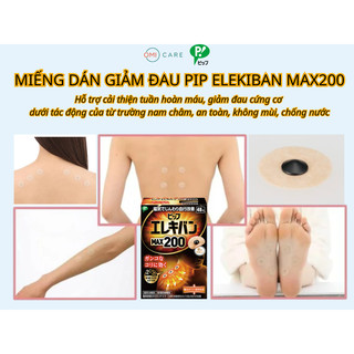 Miếng Dán Giảm Đau Mỏi, Thoái Hóa, Cứng Cơ Vai Gáy, Lưng, Chân Từ Tính PIP ELEKIBAN MAX 200MT Nhật Bản (12~48 Miếng)