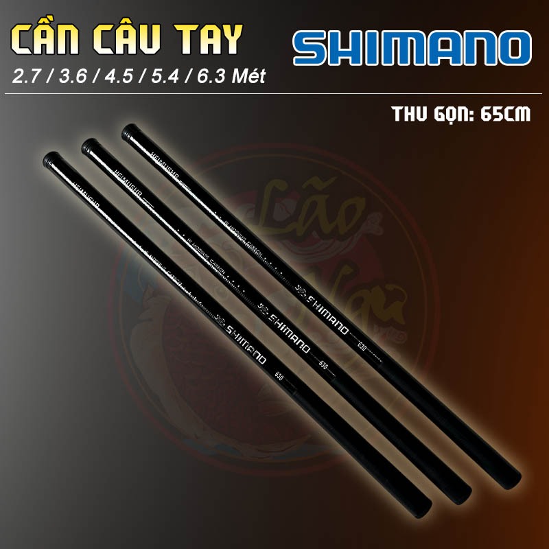 Cần Câu Tay SHIMANO Cacbon Cao Cấp - GIÁ SIÊU RẺ do Lão Ngư Phân Phối