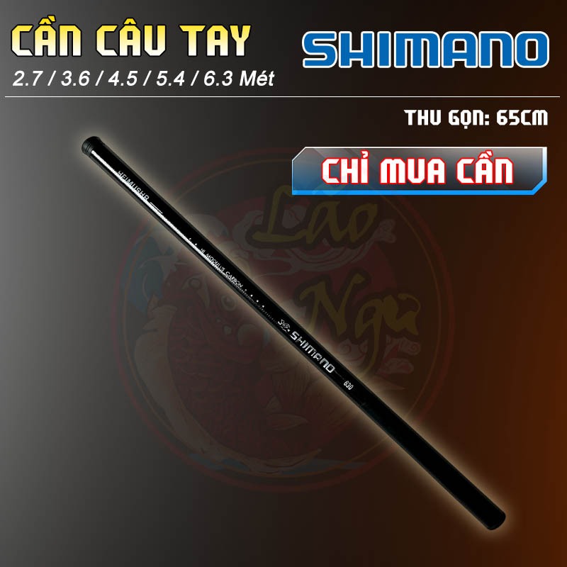 Cần Câu Tay SHIMANO Cacbon Cao Cấp - GIÁ SIÊU RẺ do Lão Ngư Phân Phối