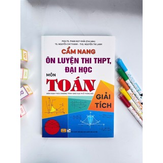 Sách - Cẩm Nang Ôn Luyện Thi THPT, Đại Học Môn Toán Giải Tích - Biên soạn theo chương trình mới